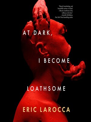 cover image of At Dark, I Become Loathsome